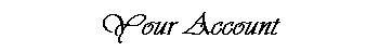 Your Account