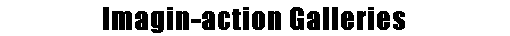 Imagin-action Galleries