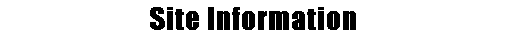 Site Information